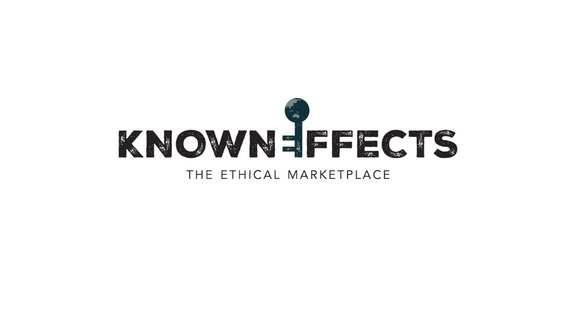 KNOWN EFFECTS: The Ethical Marketplace